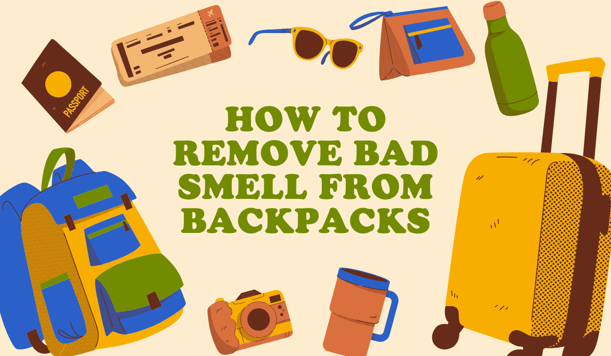 How to Remove Bad Smell from Backpacks: Quick